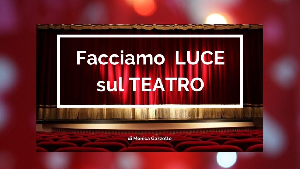 Facciamo luce sul teatro