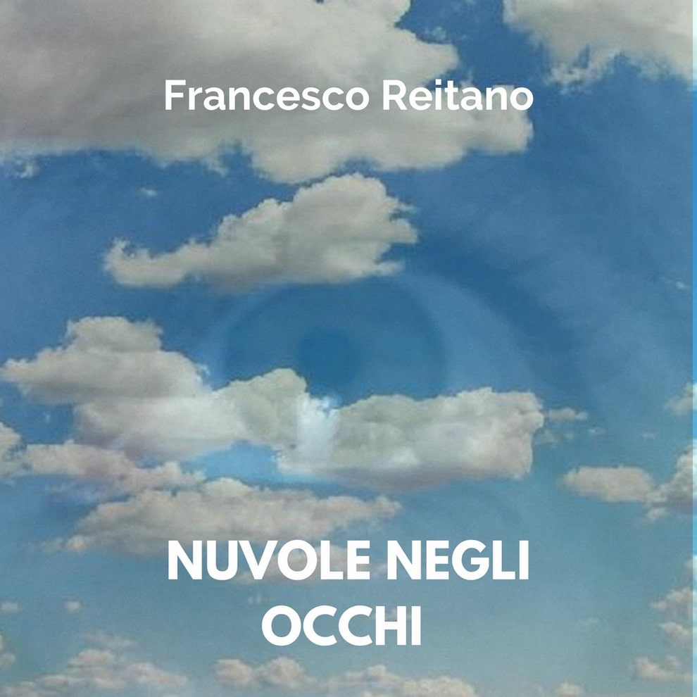 Nuvole negli occhi Francesco Reitano
