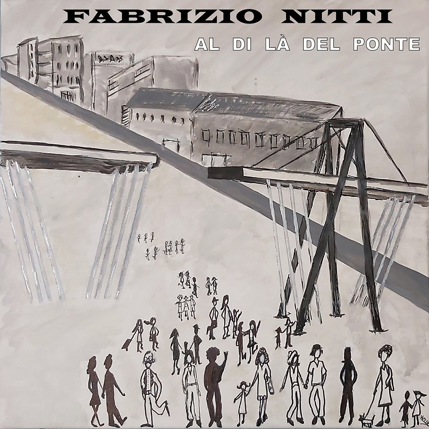 “AL DI LÀ DEL PONTE” FABRIZIO NITTI