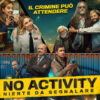 No Activity - Niente da segnalare serie tv